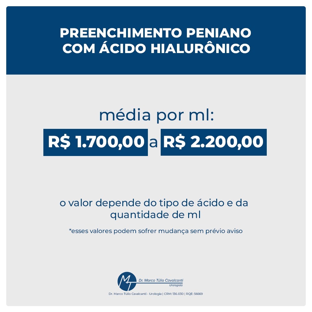 PREENCHIMENTO PENIANO COM ÁCIDO HIALURÔNICO PREENCHIMENTO PENIANO
COM ÁCIDO HIALURÔNICO
média por ml:
R$ 1.700,00 a R$ 2.200,00
o valor depende do tipo de ácido e da quantidade de ml
esses valores podem sofrer mudança sem prévio aviso